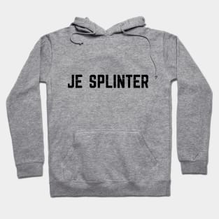 Je Splinter (black) Hoodie